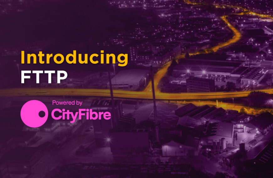 Introducing FTTP powered by CityFibre