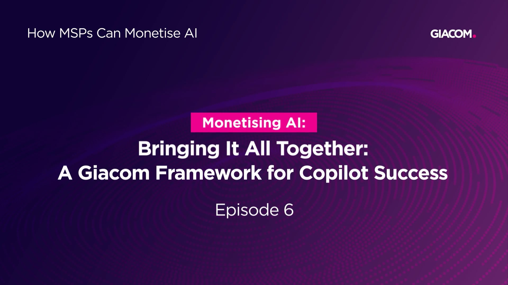 How MSPs Can Monetise AI: Episode 6